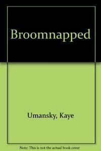 Broomnapped by Chris Smedley, Kaye Umansky