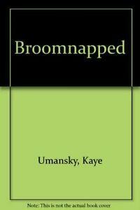Broomnapped by Chris Smedley, Kaye Umansky