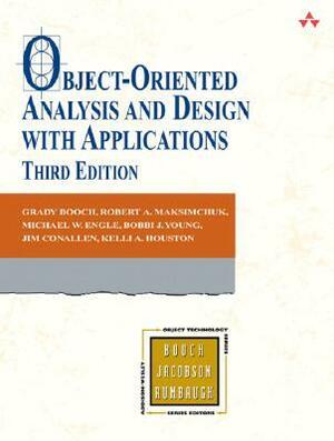 Object-Oriented Analysis and Design with Applications by Kelli A. Houston, Robert A. Maksimchuk, Jim Conallen, Grady Booch, Bobbi J. Young, Michael W. Engle