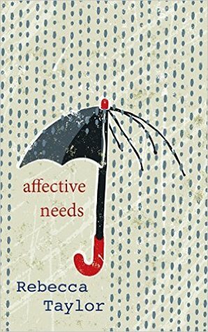 Affective Needs by Rebecca Taylor