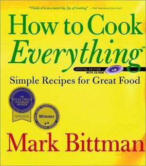 How to Cook Everything: Simple Recipes for Great Food by Mark Bittman