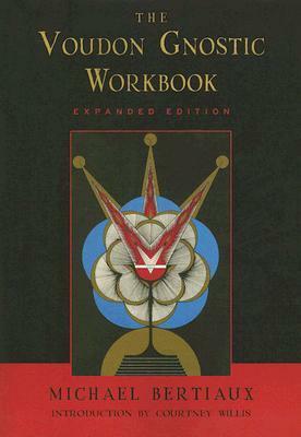Voudon Gnostic Workbook: Expanded Edition by Michael Bertiaux