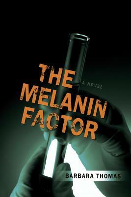 The Melanin Factor by Barbara A. Thomas