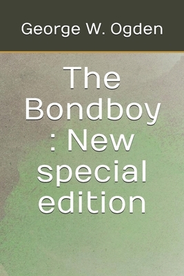The Bondboy: New special edition by George W. Ogden