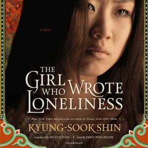 The Girl Who Wrote Loneliness by Kyung-sook Shin 