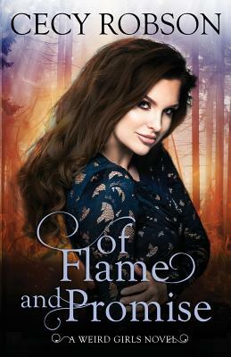 Of Flame and Promise: A Weird Girls Novel by Cecy Robson