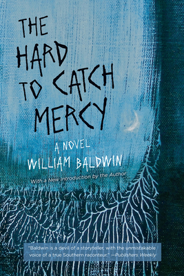 The Hard to Catch Mercy by William P. Baldwin