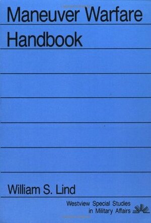 Maneuver Warfare Handbook by William S. Lind