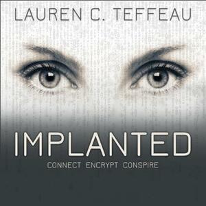 Implanted by Lauren C. Teffeau