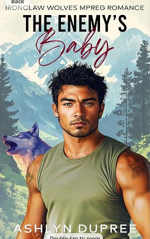 The Enemy's baby by Ashlyn Dupree