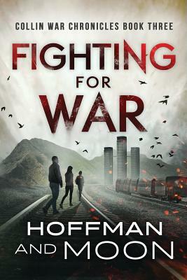 Fighting for War by Tim Moon, W. C. Hoffman