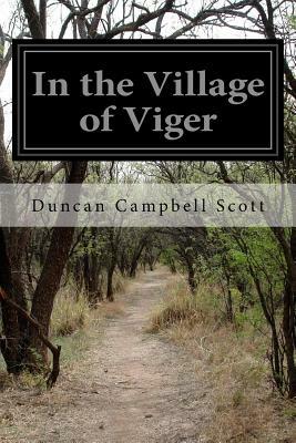 In the Village of Viger by Duncan Campbell Scott