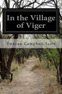In the Village of Viger by Duncan Campbell Scott