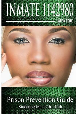 Inmate 1142980 Workbook: Prison Prevention Guide by Desiree Lee