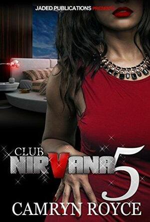 Club Nirvana 5 by Camryn Royce