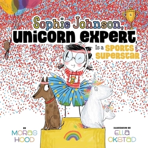 Sophie Johnson, Unicorn Expert, Is a Sports Superstar by Morag Hood