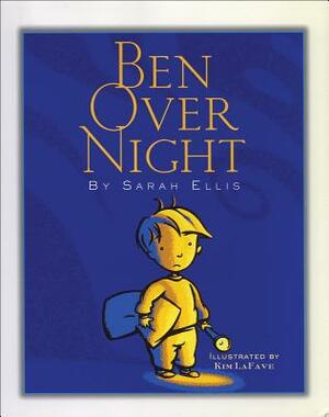 Ben Over Night by Sarah Ellis