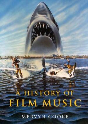 A History of Film Music by Mervyn Cooke