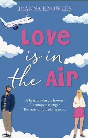 Love is in the Air by Joanna Knowles