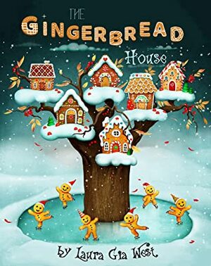 The Gingerbread House by Laura Gia West
