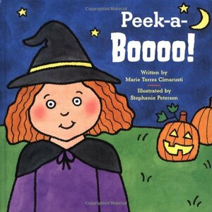 Peek-A-Boooo! by Stephanie Peterson, Marie Torres Cimarusti