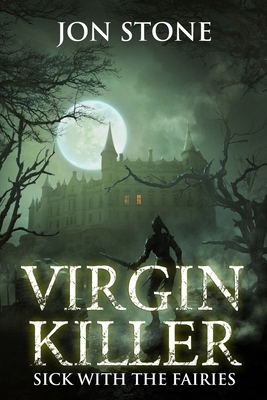 Virgin Killer: Sick with the Fairies by Jon Stone