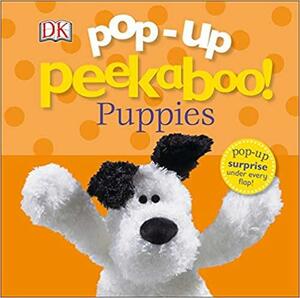 Pop-Up Peekaboo! Woof! Woof! by Dawn Sirett