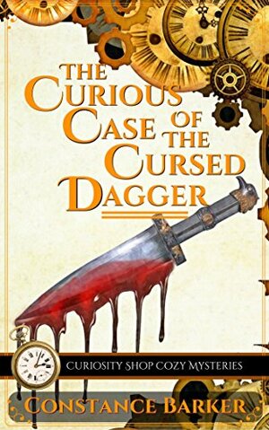 The Curious Case of the Cursed Dagger by Constance Barker