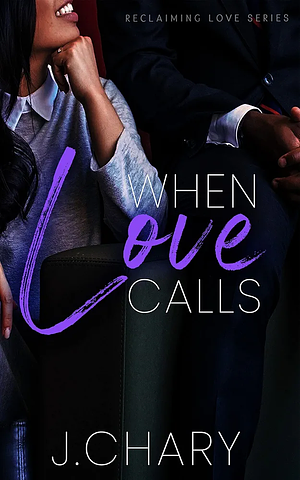 When Love Calls by J. Chary