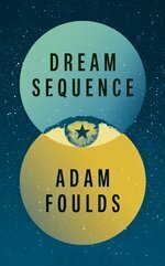 Dream Sequence by Adam Foulds
