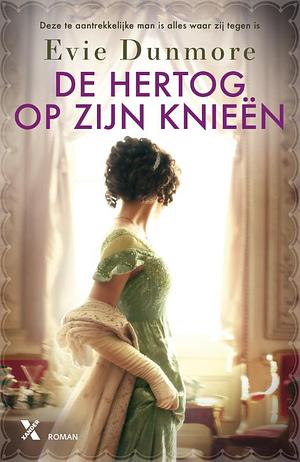 De hertog op zijn knieën by Evie Dunmore