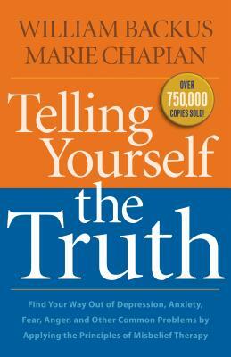 Telling Yourself the Truth by Marie Chapian, William Backus