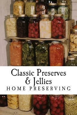 Classic Preserves & Jellies by Hugo Ziemann, F. L. Gillette