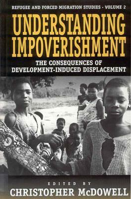 Understanding Impoverishment: The Consequences of Development-Induced Displacement by 