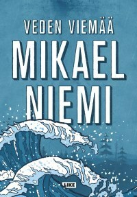 Veden viemää by Mikael Niemi