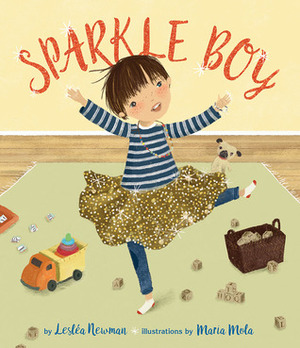 Sparkle Boy by Lesléa Newman, Maria Mola