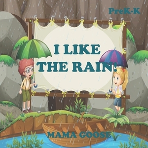 I Like The Rain! by Mama Goose