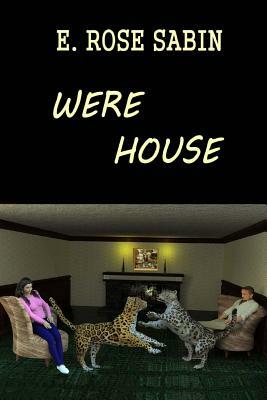 Were House by E. Rose Sabin