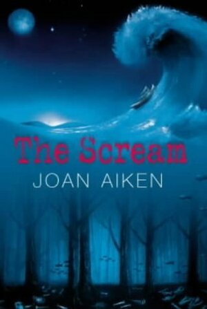 The Scream by Joan Aiken, Ian Andrew