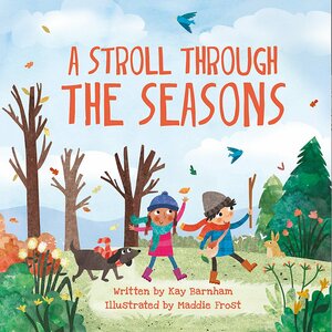 Look and Wonder: A Stroll Through the Seasons by Kay Barnham, Maddie Frost