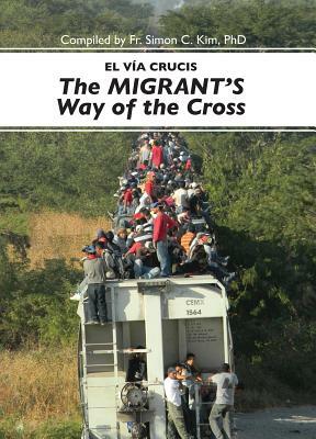El Via Cruscis del Migrant/The Migrant's Way Of The Cross by Simon Kim