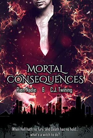 Mortal Consequences by Rien Nadie, C.J. Twining