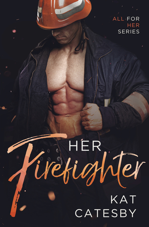 Her Firefighter  by Kat Catesby