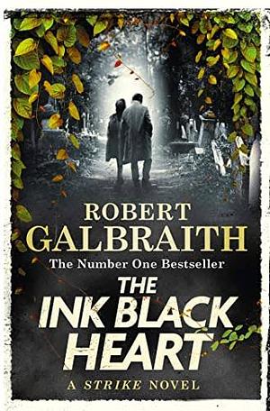 The Ink Black Heart: The Number One International Bestseller (Strike 6) by Robert Galbraith