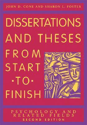 Dissertation and Theses from Start to Finish: Psychology and Related Fields by John D. Cone, Sharon L. Foster