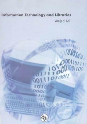 Information Technology and Libraries by Amjad Ali