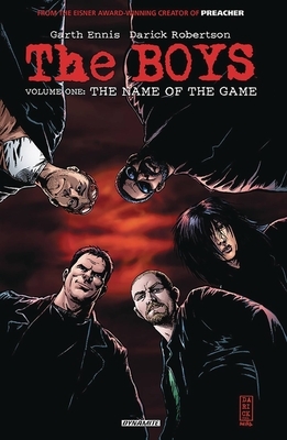 The Boys, Volume 1: The Name of the Game by Darick Robertson, Garth Ennis