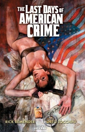 The Last Days of American Crime by Rick Remender, Alex Maleev, Greg Tocchini