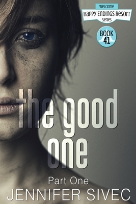 The Good One: Part One by Jennifer Sivec