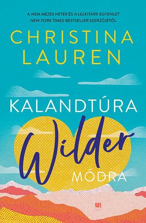 Kalandtúra ​Wilder-módra by Christina Lauren